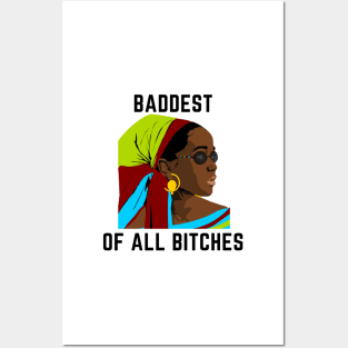 Baddest of all bitches Posters and Art